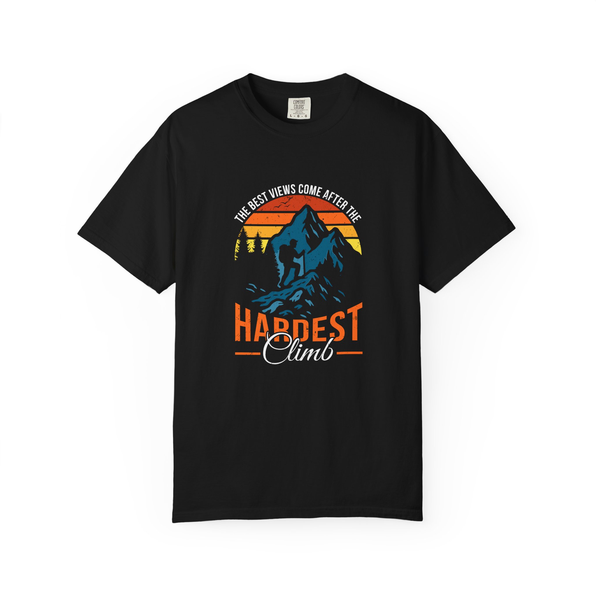 Adventure-Ready T-shirt, Hardest Climber Tee, Unisex Outdoor Shirt, Motivational Graphic Tee, Summer Hiking Top, Gift for Adventurers.