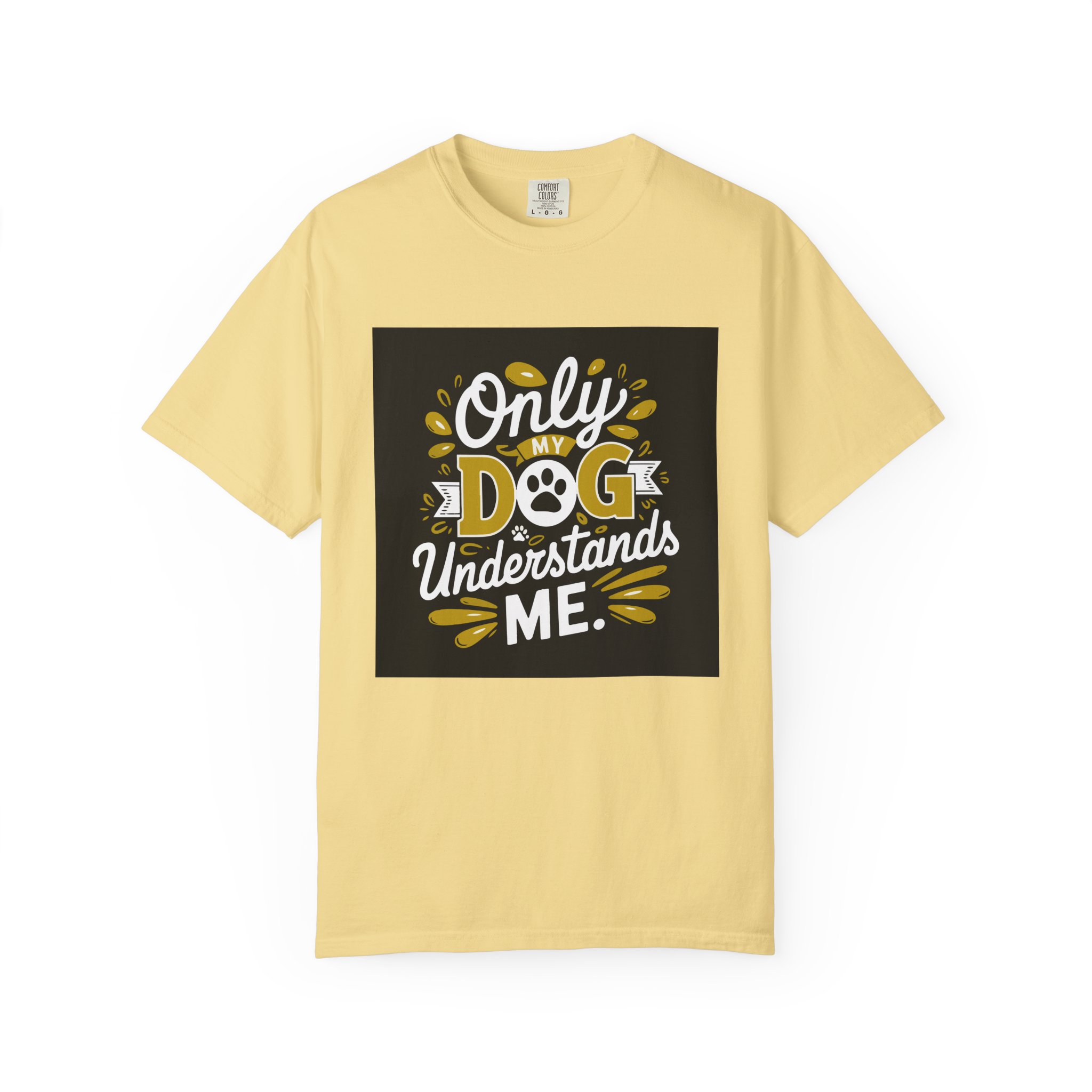 Dog Lover's Unisex T-shirt - Only My Dog Understands Me - Funny Pet Shirt, Dog Owner Gift, Tee, Gift for Dog Lovers, - Image 25