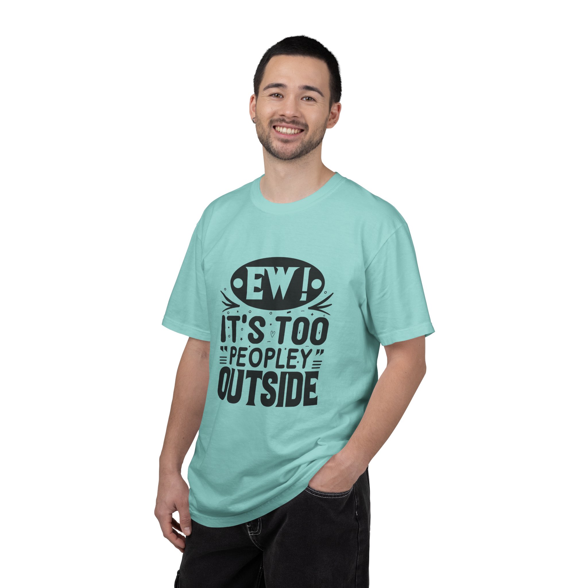 Humorous Unisex Tee - "Ew! It's Too 'Peopley' Outside" - Funny Gift for Introverts, Social Distancing, Casual Wear. - Image 35