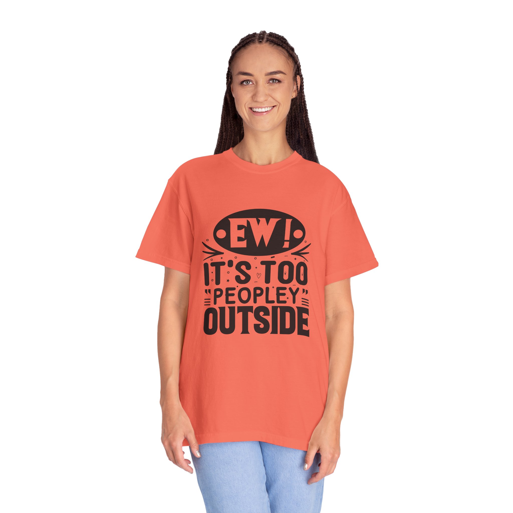Humorous Unisex Tee - "Ew! It's Too 'Peopley' Outside" - Funny Gift for Introverts, Social Distancing, Casual Wear. - Image 28