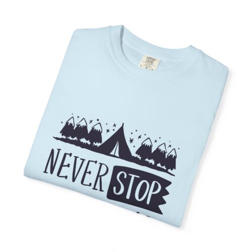 Adventure-Ready Garment-Dyed T-Shirt | Never Stop Exploring Graphic Tee, Camping Shirt, Travel Apparel, Nature Lover Gift. - Image 2