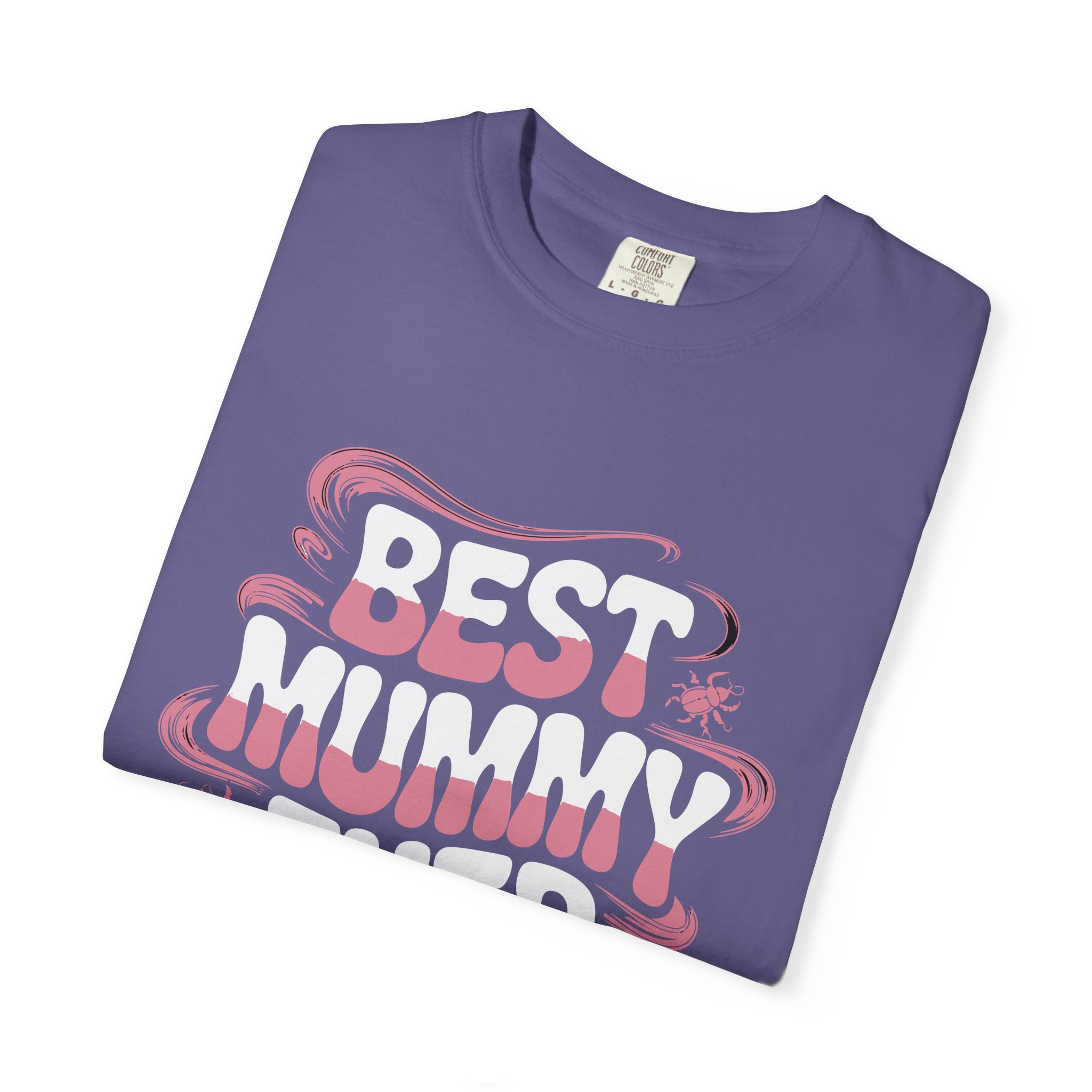 Best Mummy Ever Garment-Dyed T-Shirt, Mother's Day Gift, Casual Wear, Unisex Tee, Fun Mom Shir. - Image 34