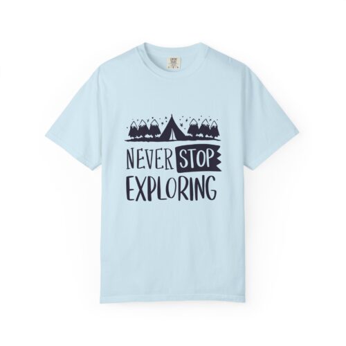Adventure-Ready Garment-Dyed T-Shirt | Never Stop Exploring Graphic Tee, Camping Shirt, Travel Apparel, Nature Lover Gift. - Image 1