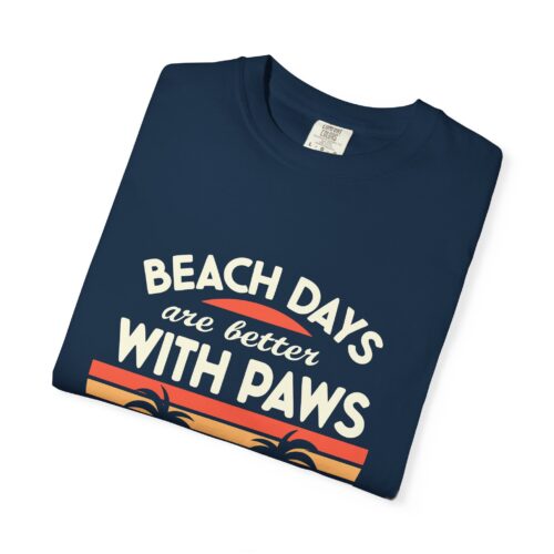 Beach Days Are Better with Paws Unisex T-Shirt | Pet Lover Gift, Summer Tee, Casual Wear, Beachwear, Dog Lover Apparel. - Image 42