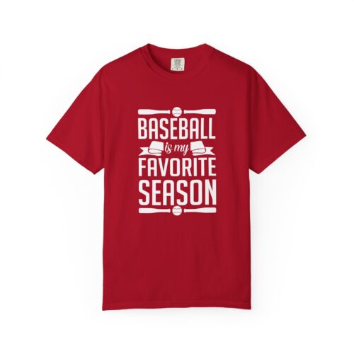 Baseball Favorite Season T-Shirt, Unisex Garment-Dyed Tee, Sporty Apparel, Gift for Baseball Lovers, Summer Wear, Casual Style. - Image 1
