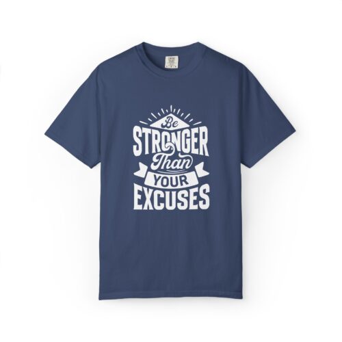 Motivational T-Shirt: Be Stronger Than Your Excuses, Workout Tee, Inspirational Apparel, Gift for Fitness Enthusiasts, Casual Wear. - Image 41