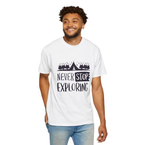 Adventure-Ready Garment-Dyed T-Shirt | Never Stop Exploring Graphic Tee, Camping Shirt, Travel Apparel, Nature Lover Gift. - Image 15