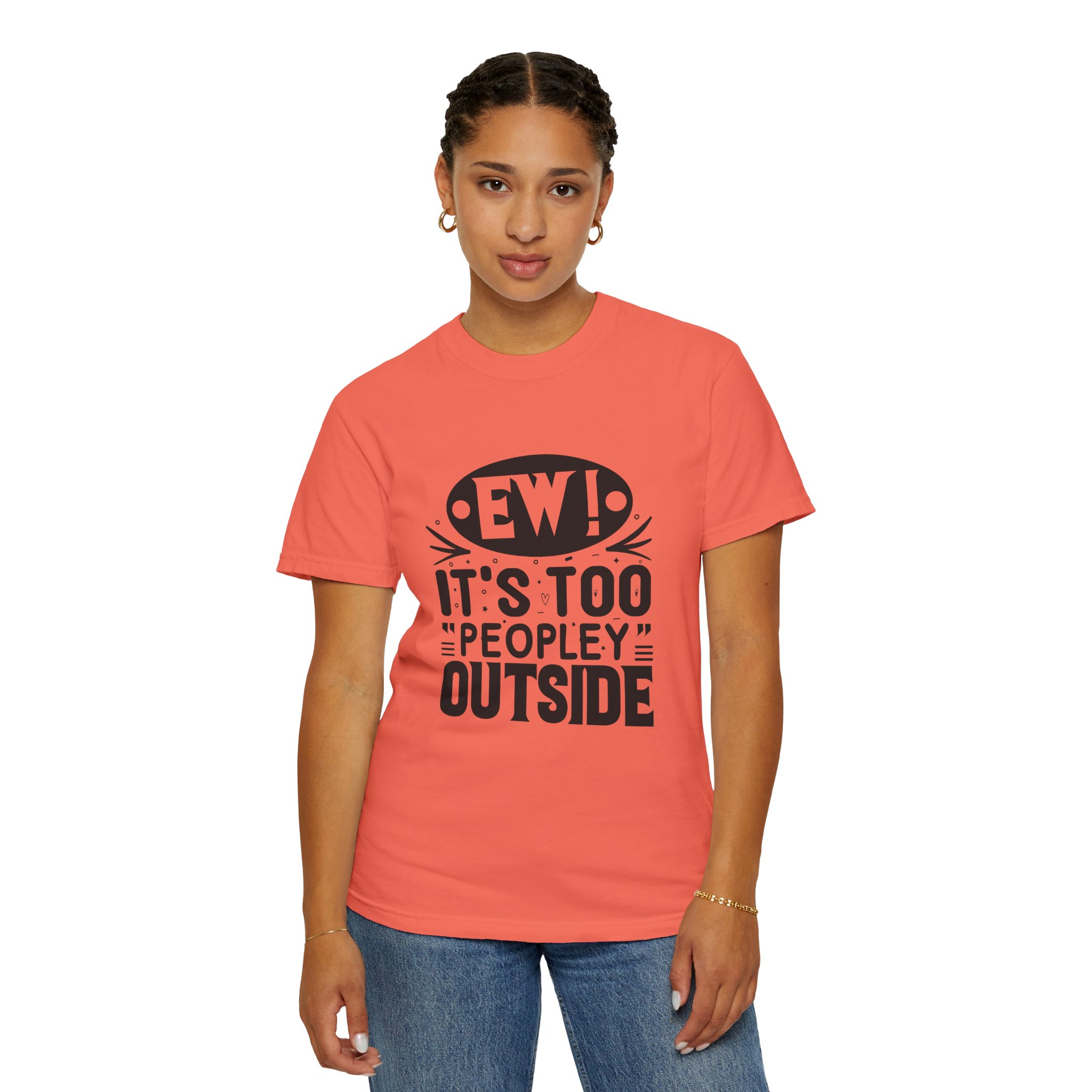 Humorous Unisex Tee - "Ew! It's Too 'Peopley' Outside" - Funny Gift for Introverts, Social Distancing, Casual Wear. - Image 29