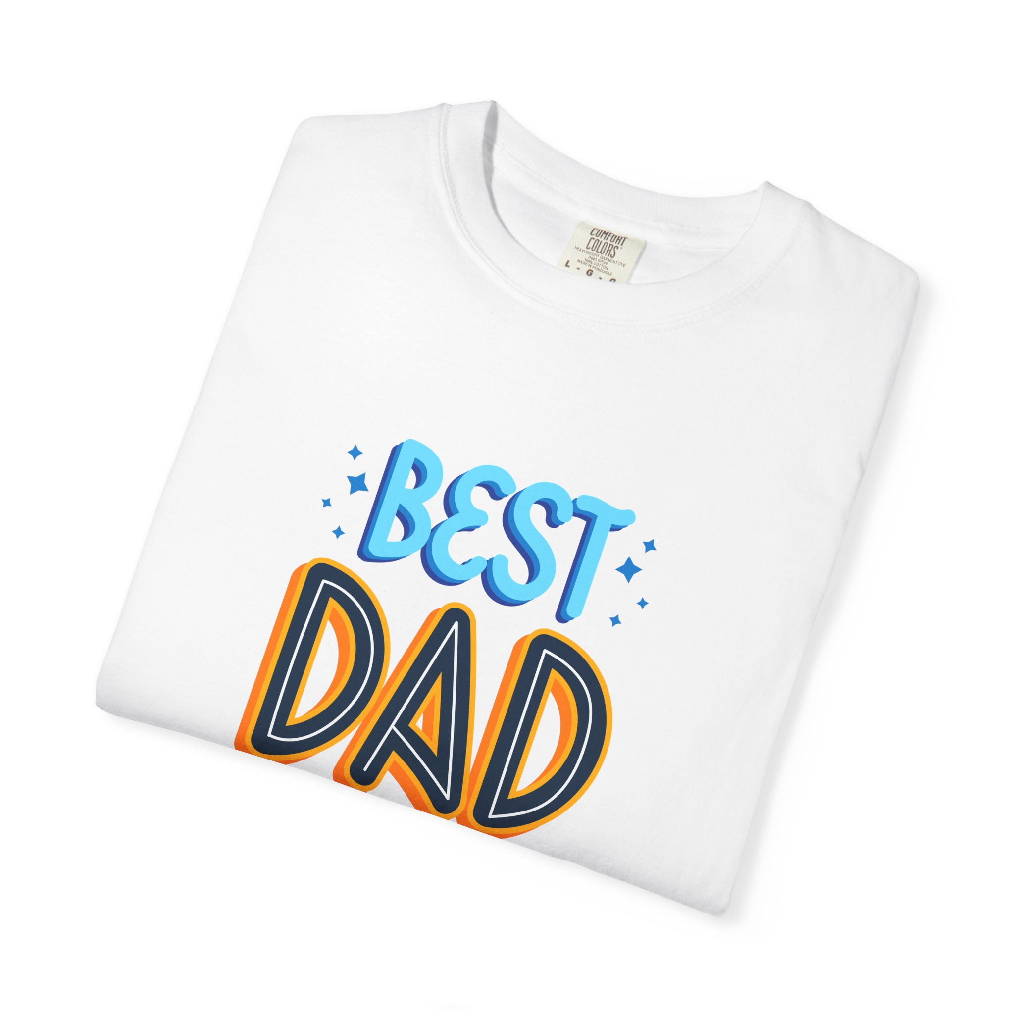 Best Dad Ever Garment-Dyed T-shirt | Perfect Gift for Father's Day, Birthdays, Dads, Casual Wear, Family Gatherings. - Image 18