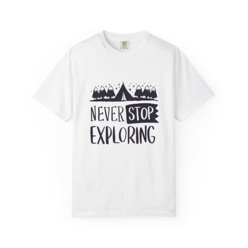 Adventure-Ready Garment-Dyed T-Shirt | Never Stop Exploring Graphic Tee, Camping Shirt, Travel Apparel, Nature Lover Gift. - Image 9