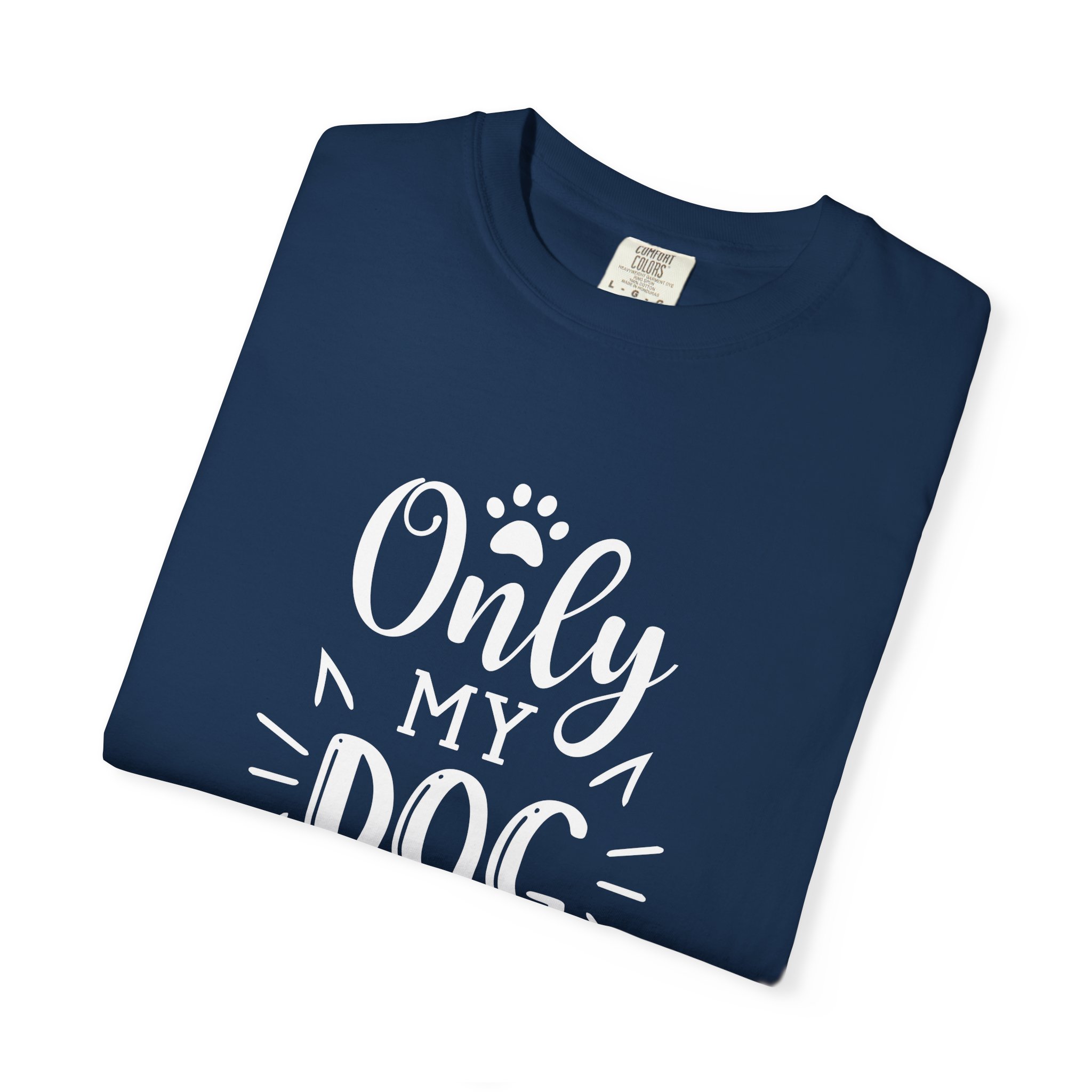 Dog Lover Unisex T-Shirt, Only My Dog Understands Me, Pet Gifts, Animal Affection, Casual Wear, Dog Mom Shirt. - Image 34