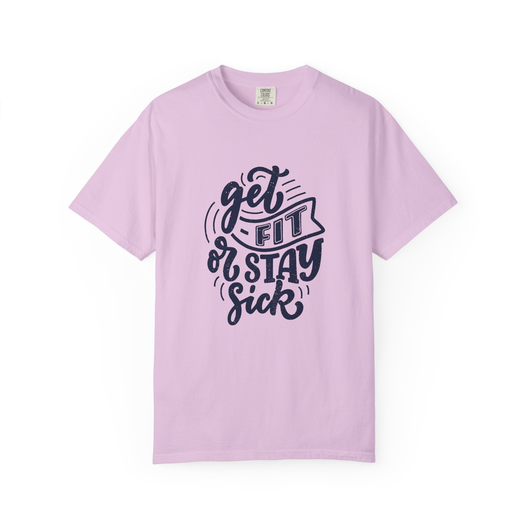 Get Fit or Stay Sick Unisex Garment-Dyed T-Shirt, Workout Tee, Fitness Apparel, Motivational Shirt. - Image 25