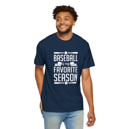 Baseball Favorite Season T-Shirt, Unisex Garment-Dyed Tee, Sporty Apparel, Gift for Baseball Lovers, Summer Wear, Casual Style. - Image 47