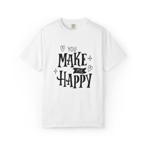 Joyful Message T-Shirt - You Make Me Happy - Gift for Friends, Casual Wear, Birthday Gift, Uplifting Apparel, Everyday Comfort. - Image 1