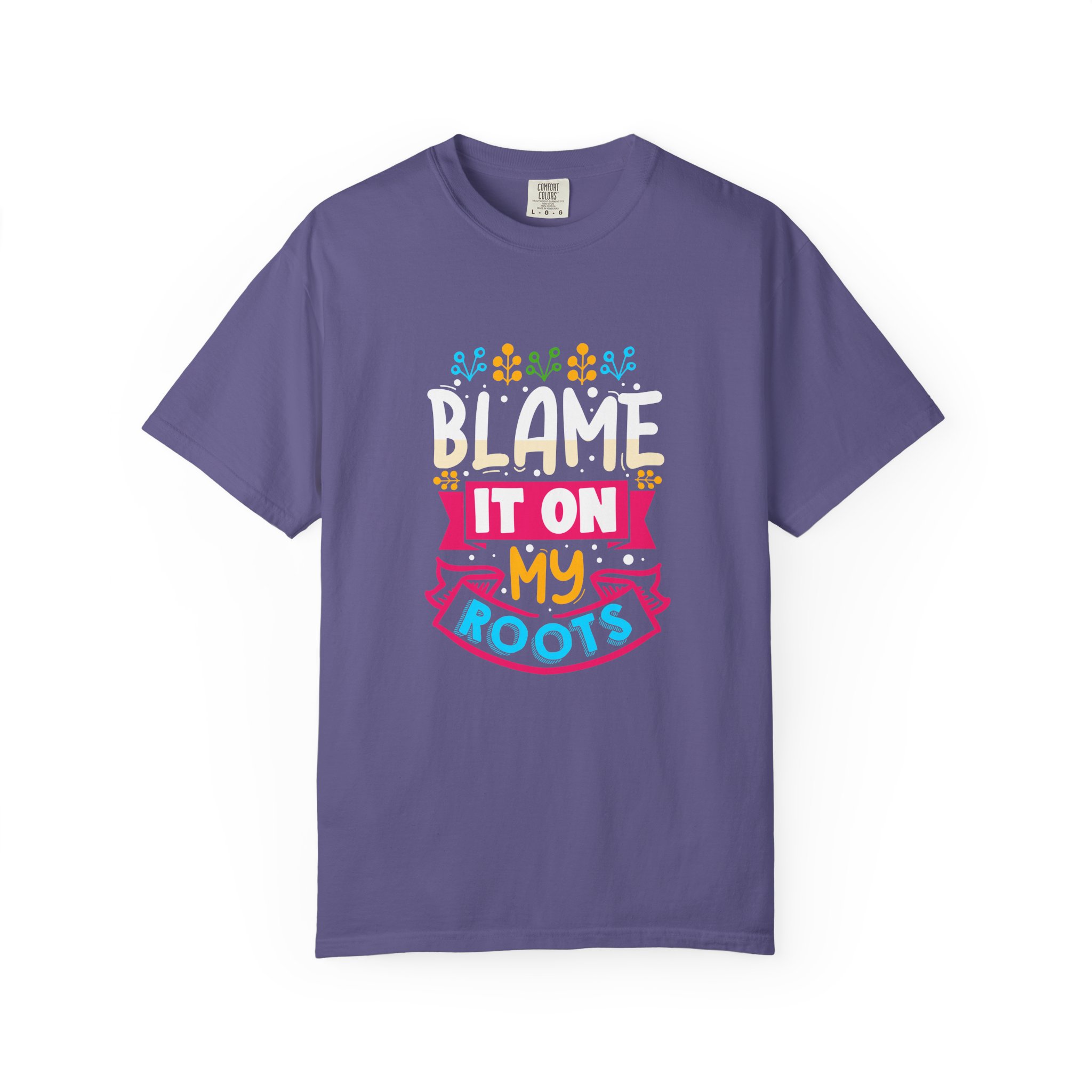 Colorful 'Blame It On My Roots' Unisex Garment-Dyed T-Shirt, Fun Gift for Birthdays, Family Gatherings. - Image 41