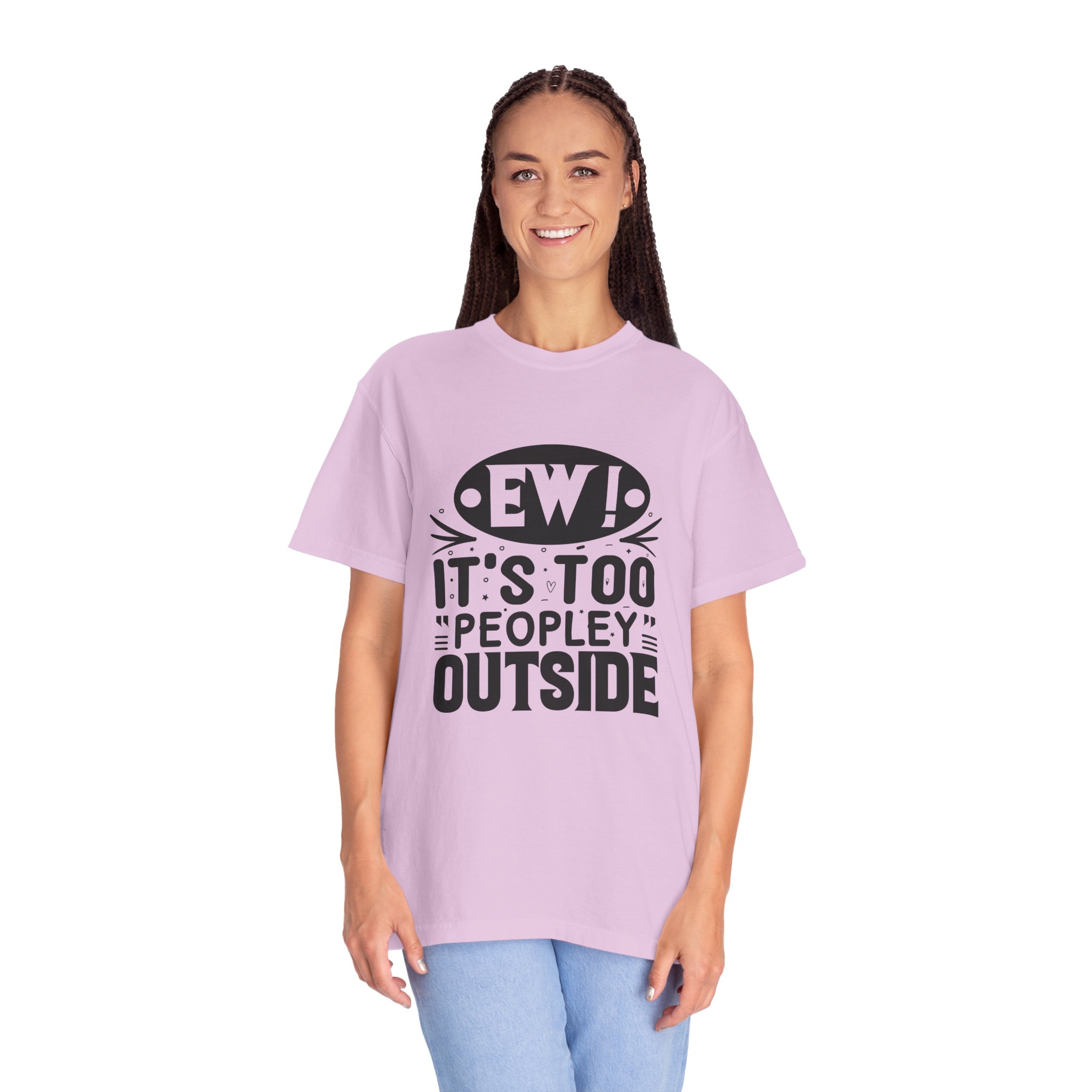 Humorous Unisex Tee - "Ew! It's Too 'Peopley' Outside" - Funny Gift for Introverts, Social Distancing, Casual Wear. - Image 20