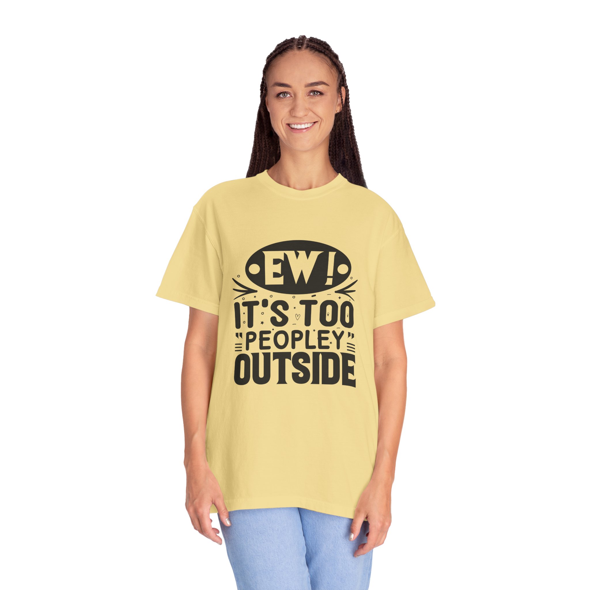 Humorous Unisex Tee - "Ew! It's Too 'Peopley' Outside" - Funny Gift for Introverts, Social Distancing, Casual Wear. - Image 4
