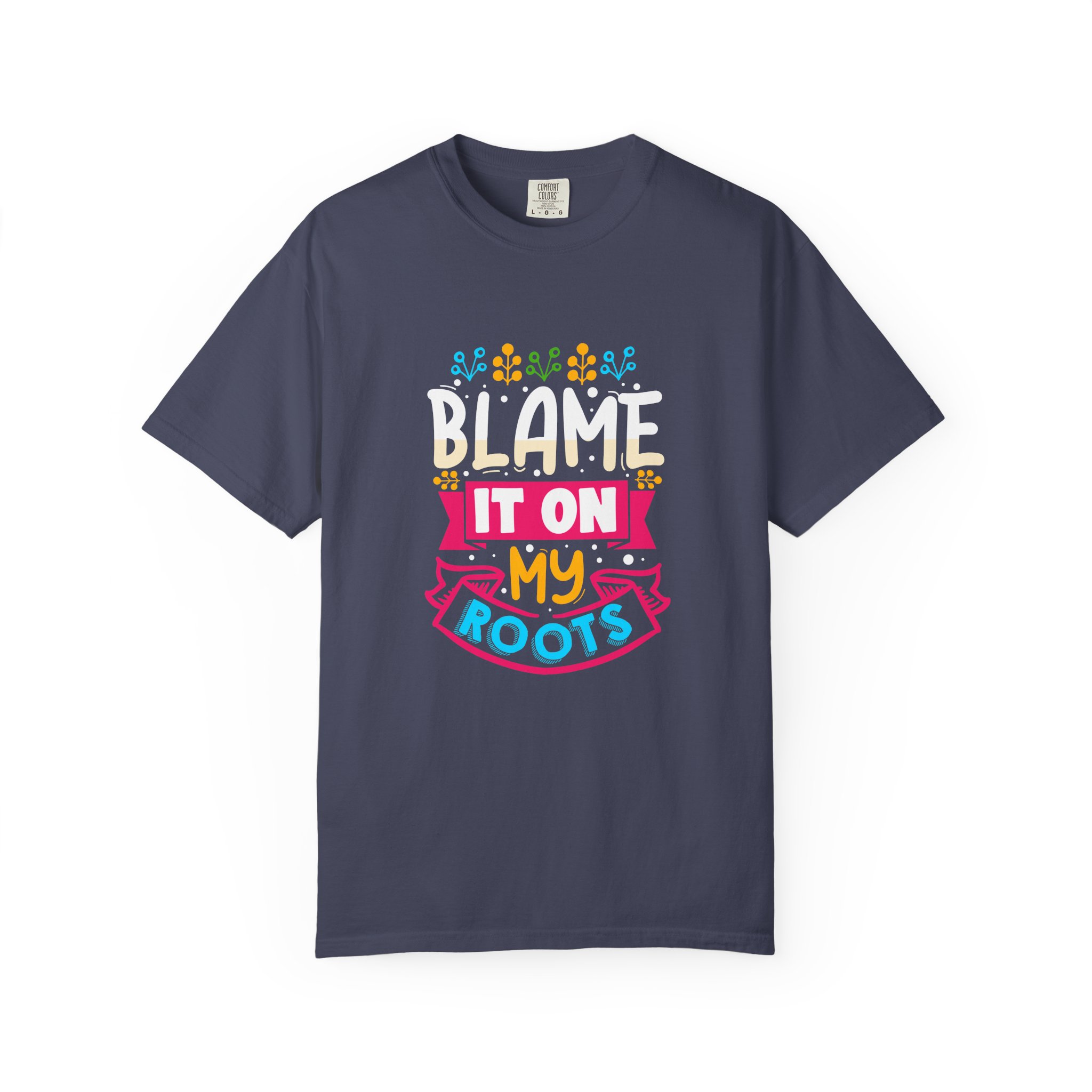 Colorful 'Blame It On My Roots' Unisex Garment-Dyed T-Shirt, Fun Gift for Birthdays, Family Gatherings. - Image 25