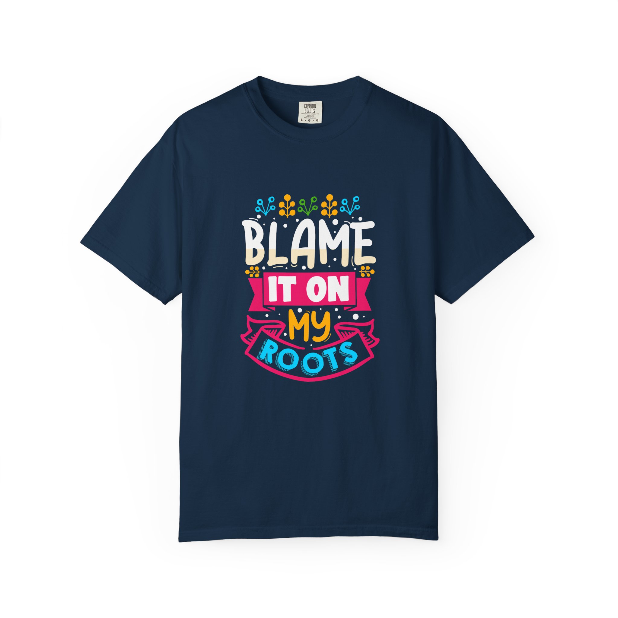 Colorful 'Blame It On My Roots' Unisex Garment-Dyed T-Shirt, Fun Gift for Birthdays, Family Gatherings. - Image 33