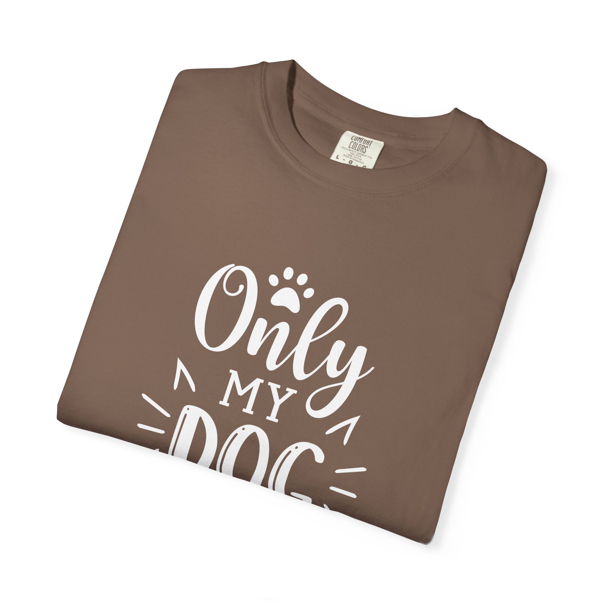 Dog Lover Unisex T-Shirt, Only My Dog Understands Me, Pet Gifts, Animal Affection, Casual Wear, Dog Mom Shirt. - Image 26