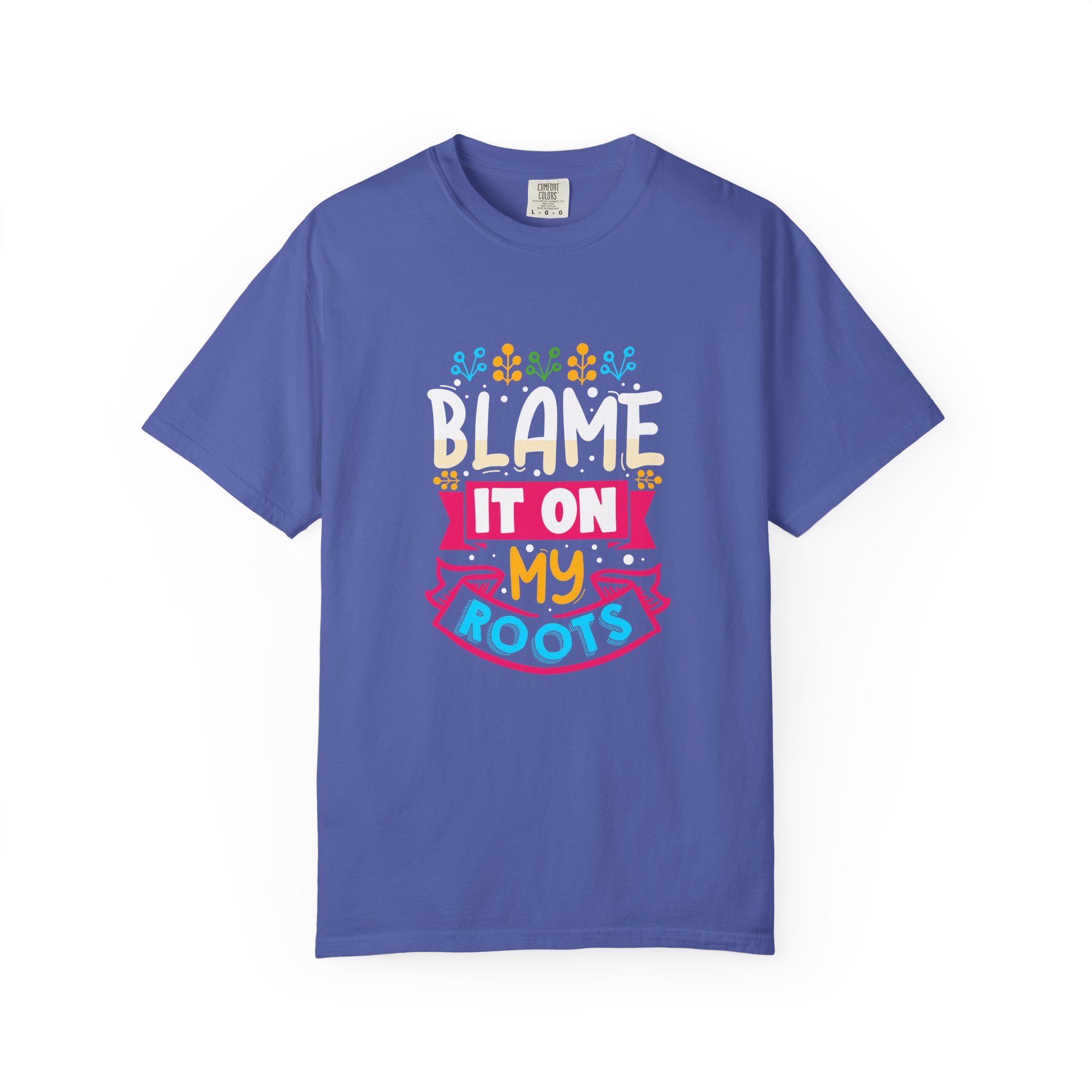 Colorful 'Blame It On My Roots' Unisex Garment-Dyed T-Shirt, Fun Gift for Birthdays, Family Gatherings. - Image 17