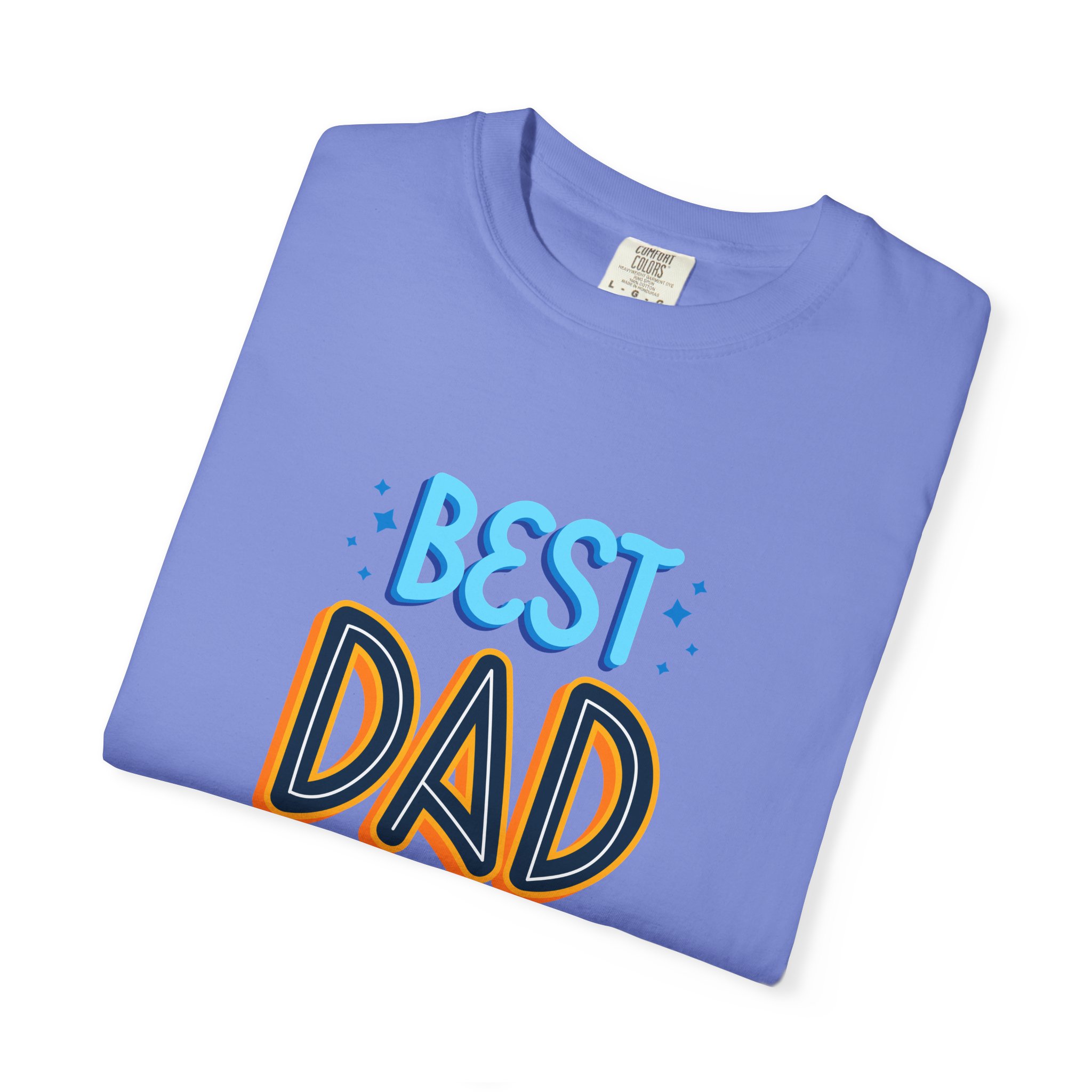 Best Dad Ever Garment-Dyed T-shirt | Perfect Gift for Father's Day, Birthdays, Dads, Casual Wear, Family Gatherings. - Image 34