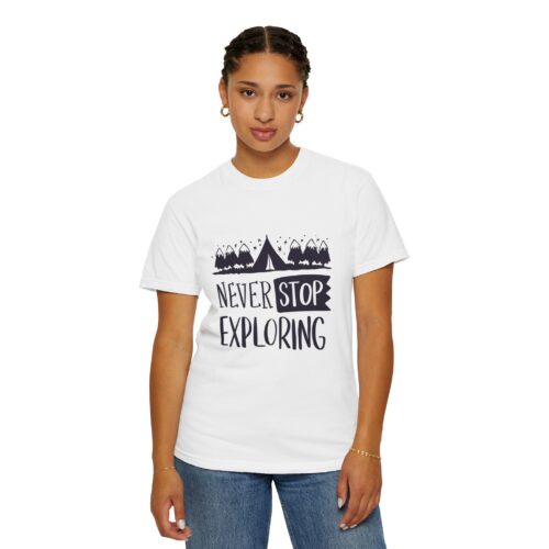 Adventure-Ready Garment-Dyed T-Shirt | Never Stop Exploring Graphic Tee, Camping Shirt, Travel Apparel, Nature Lover Gift. - Image 13
