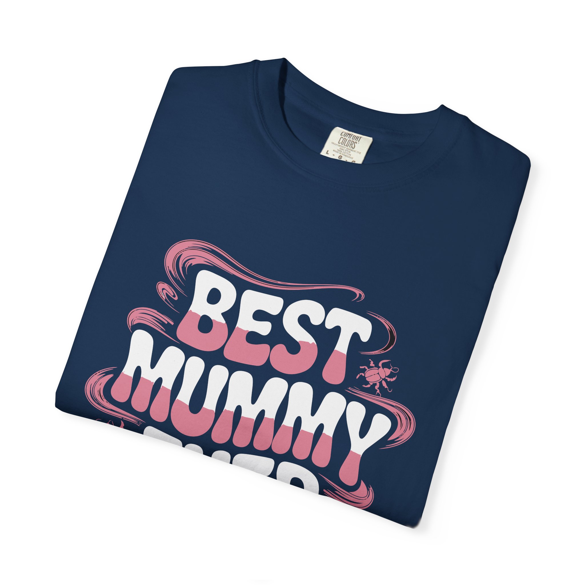 Best Mummy Ever Garment-Dyed T-Shirt, Mother's Day Gift, Casual Wear, Unisex Tee, Fun Mom Shir. - Image 26