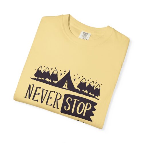 Adventure-Ready Garment-Dyed T-Shirt | Never Stop Exploring Graphic Tee, Camping Shirt, Travel Apparel, Nature Lover Gift. - Image 18