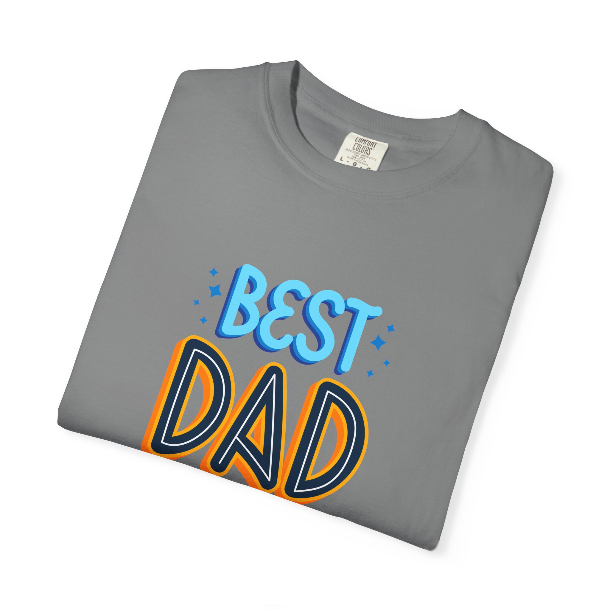 Best Dad Ever Garment-Dyed T-shirt | Perfect Gift for Father's Day, Birthdays, Dads, Casual Wear, Family Gatherings. - Image 26
