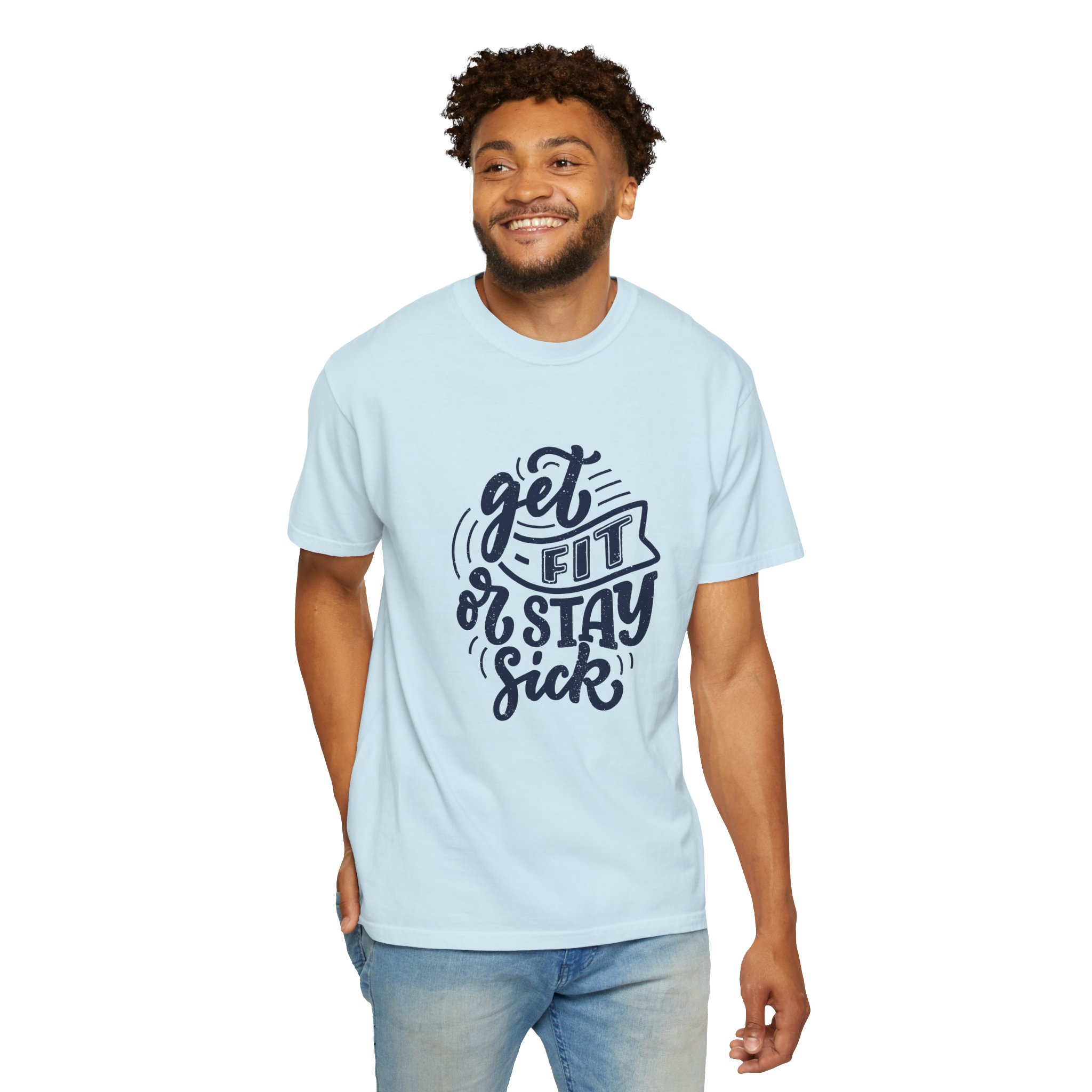 Get Fit or Stay Sick Unisex Garment-Dyed T-Shirt, Workout Tee, Fitness Apparel, Motivational Shirt. - Image 7