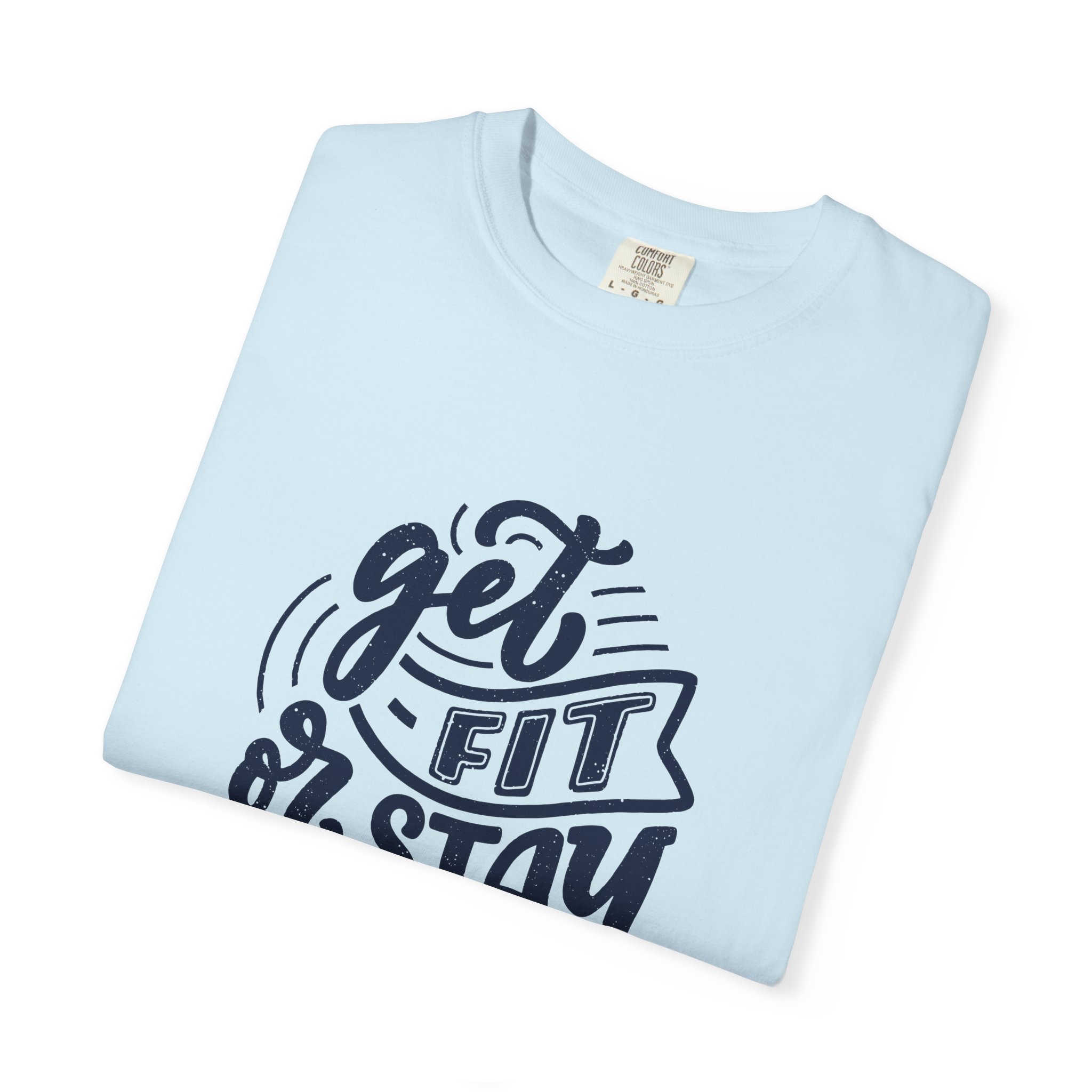 Get Fit or Stay Sick Unisex Garment-Dyed T-Shirt, Workout Tee, Fitness Apparel, Motivational Shirt. - Image 2