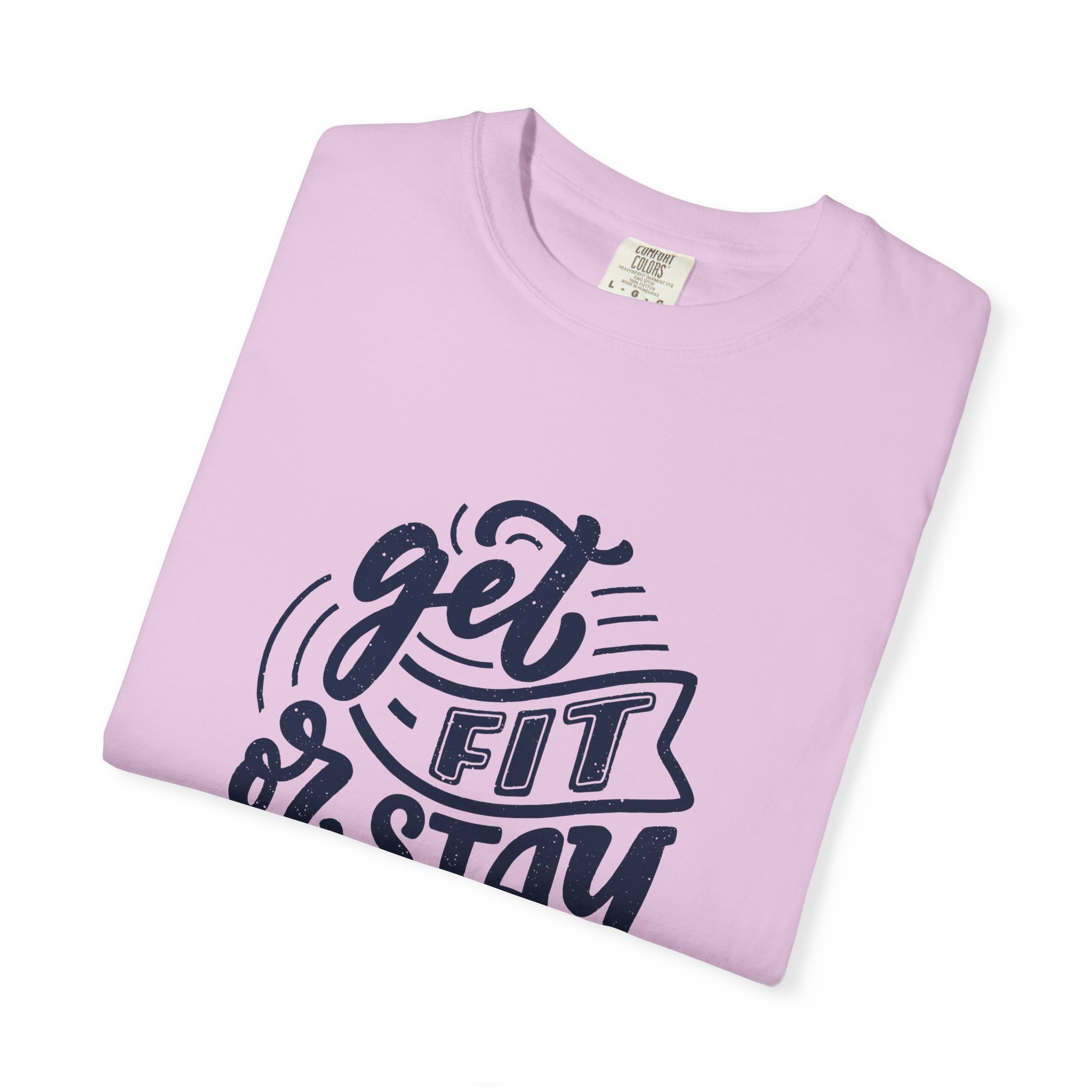 Get Fit or Stay Sick Unisex Garment-Dyed T-Shirt, Workout Tee, Fitness Apparel, Motivational Shirt. - Image 26