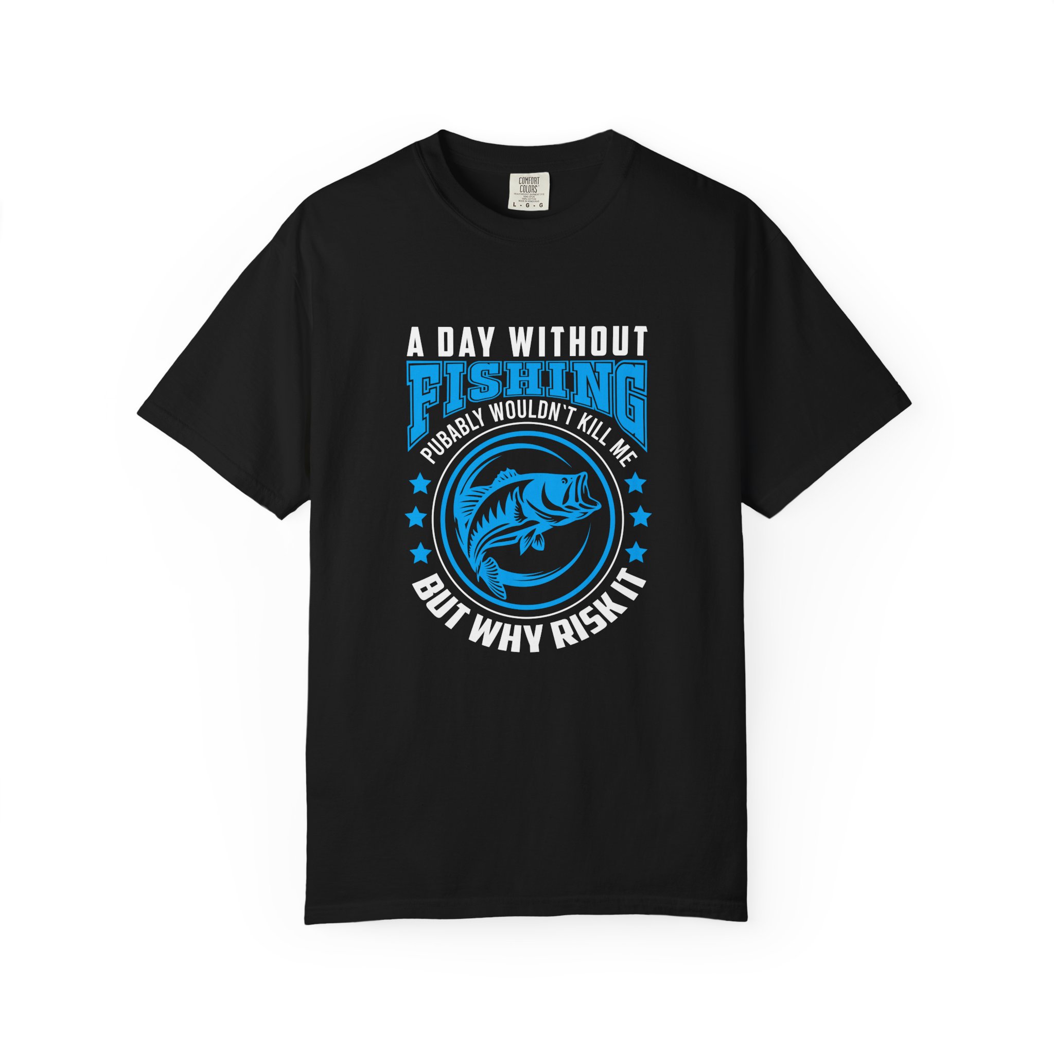 Casual Fishing T-Shirt - A Day Without Fishing Probably Wouldn't Kill Me, Fishing Gift, Fisherman Tee, Outdoor Apparel, Sporty Outfit. - Image 9