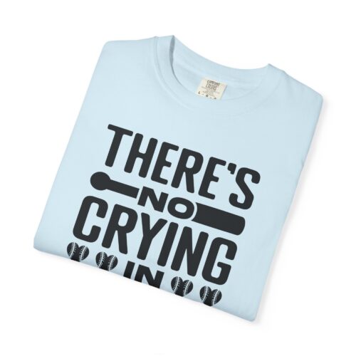 Baseball Humor T-Shirt, Unisex Garment-Dyed Tee, Gift for Sports Lovers, Funny Baseball Shirt, No Crying in Baseball. - Image 42