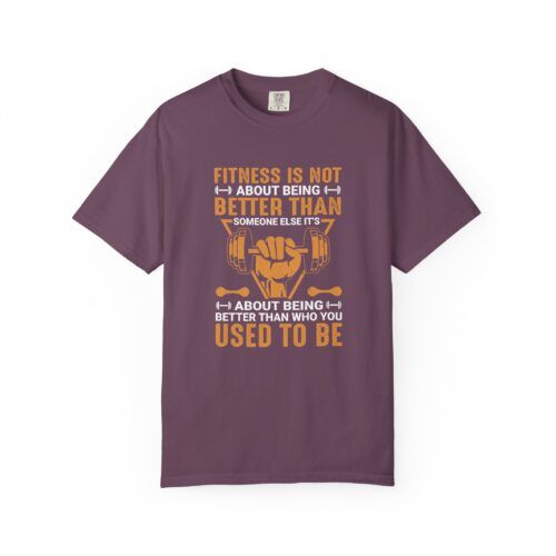 Fitness Motivation T-Shirt — "Fitness Is Not About Being Better Than Someone Else. - Image 49