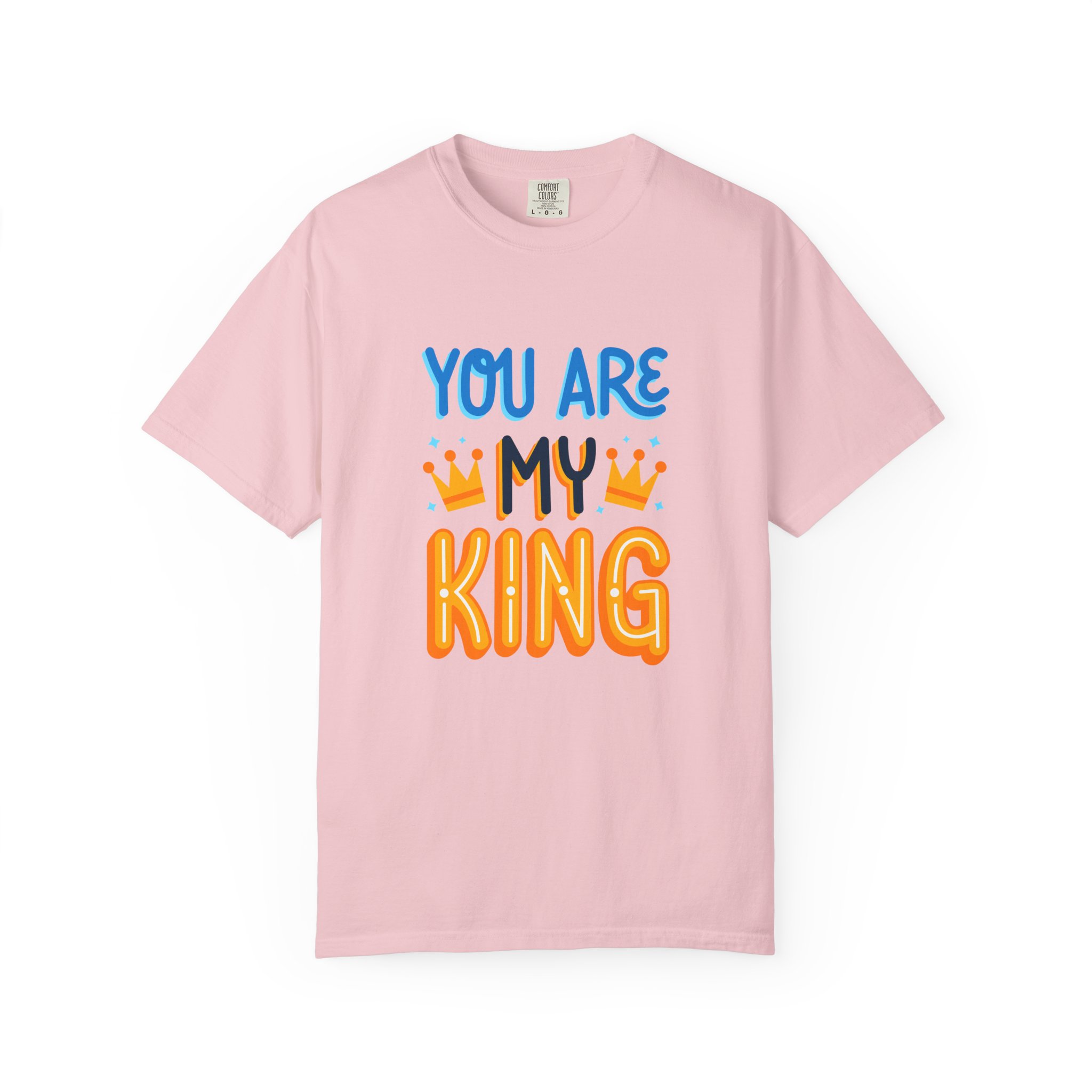 Unisex King T-Shirt - You Are My King Tee for Birthdays, Anniversaries, Gifts, Funny Casual Wear, Apparel. - Image 41