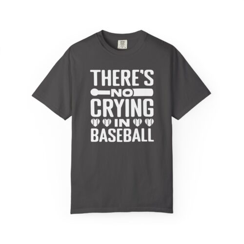 Baseball Humor T-Shirt, Unisex Garment-Dyed Tee, Funny Sports Shirt, Gift for Baseball Fans, No Crying in Baseball Tee. - Image 33