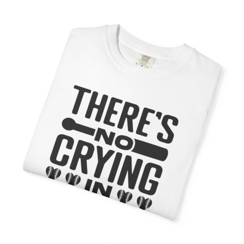 Baseball Humor T-Shirt, Unisex Garment-Dyed Tee, Gift for Sports Lovers, Funny Baseball Shirt, No Crying in Baseball. - Image 18