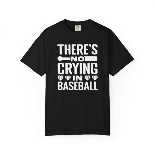 Baseball Humor T-Shirt, Unisex Garment-Dyed Tee, Funny Sports Shirt, Gift for Baseball Fans, No Crying in Baseball Tee. - Image 17