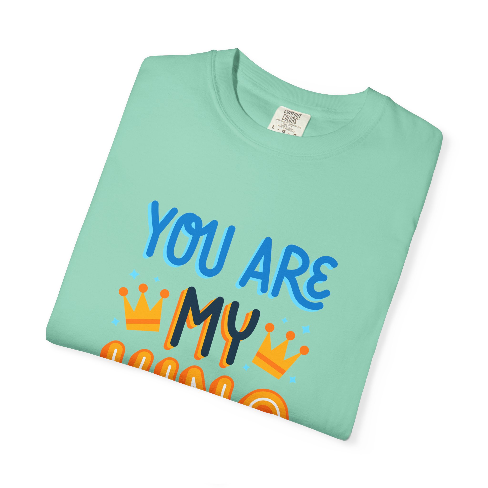 Unisex King T-Shirt - You Are My King Tee for Birthdays, Anniversaries, Gifts, Funny Casual Wear, Apparel. - Image 18