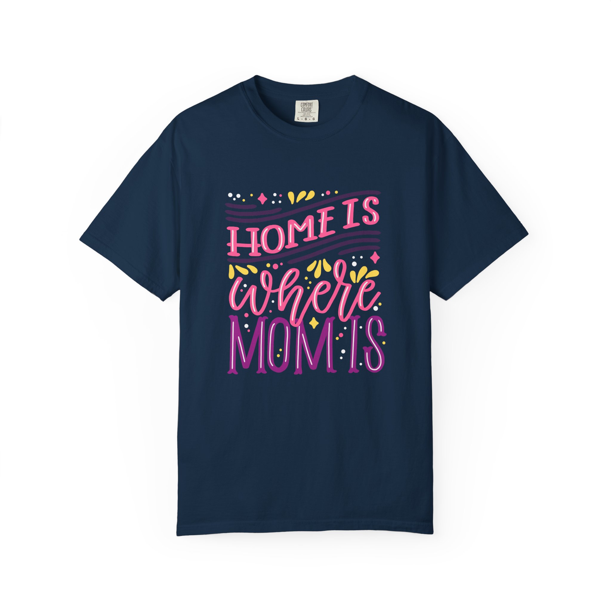 Home is Where Mom Is Unisex T-shirt, Family Love Tee, Gift for Moms, Cute Mom Shirt, Comfortable Everyday Wear. - Image 25