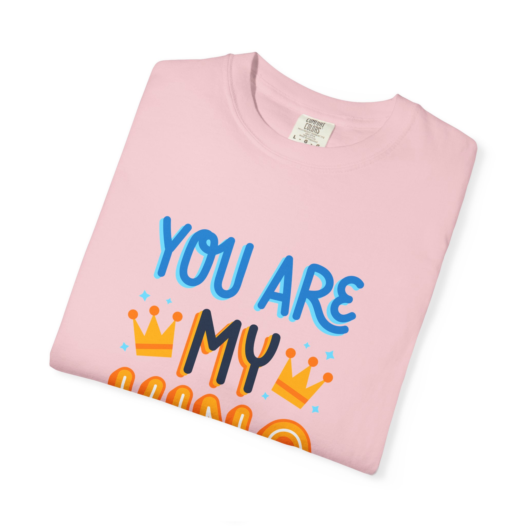 Unisex King T-Shirt - You Are My King Tee for Birthdays, Anniversaries, Gifts, Funny Casual Wear, Apparel. - Image 42