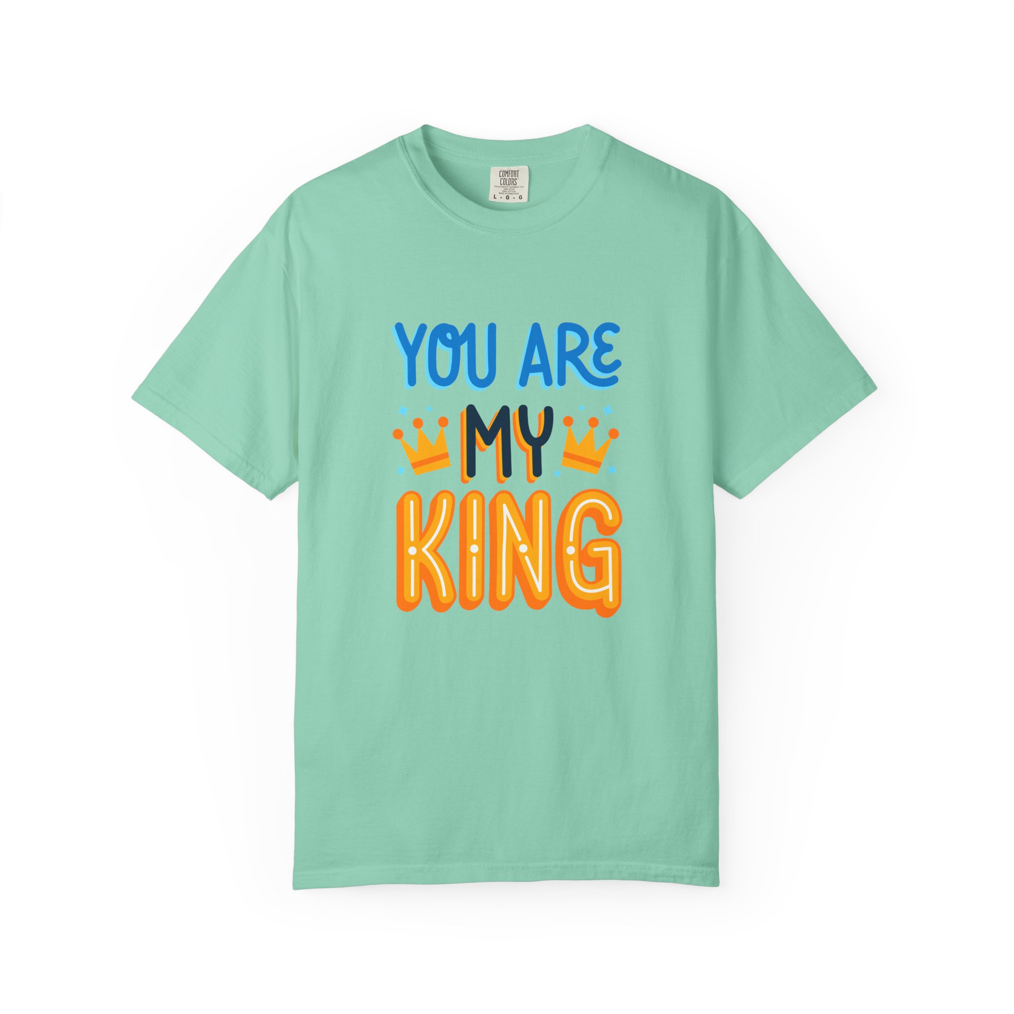 Unisex King T-Shirt - You Are My King Tee for Birthdays, Anniversaries, Gifts, Funny Casual Wear, Apparel. - Image 17