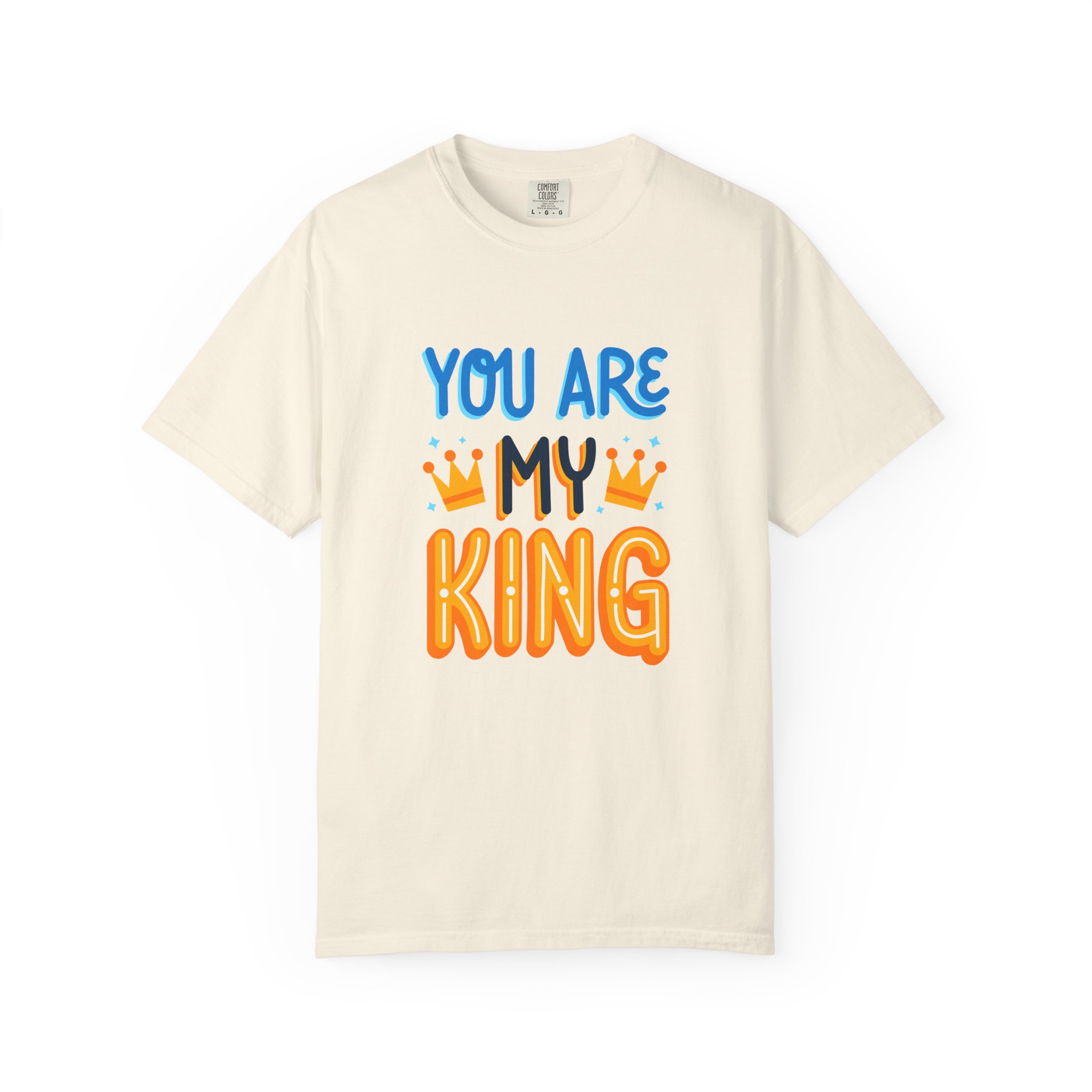 Unisex King T-Shirt - You Are My King Tee for Birthdays, Anniversaries, Gifts, Funny Casual Wear, Apparel. - Image 9