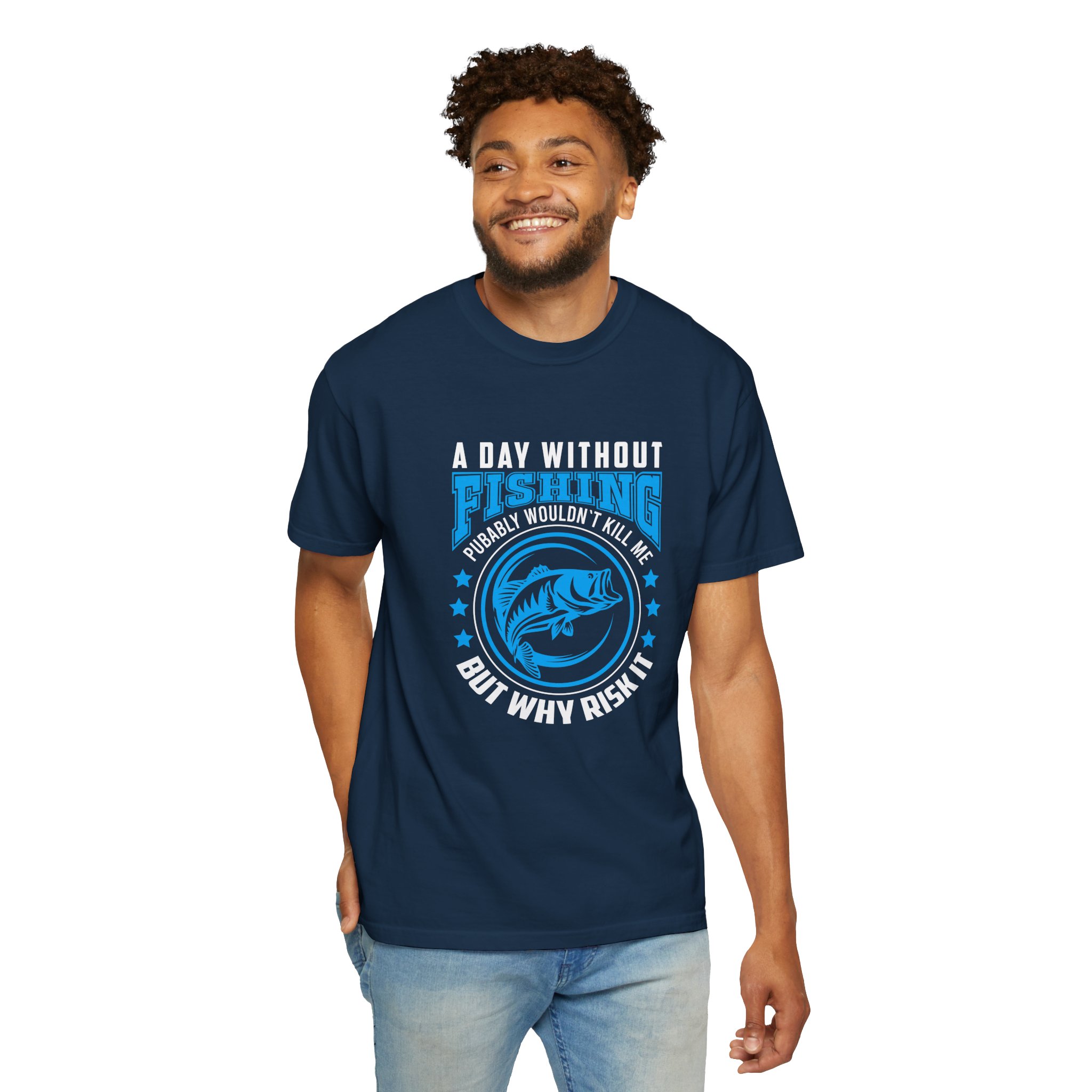 Casual Fishing T-Shirt - A Day Without Fishing Probably Wouldn't Kill Me, Fishing Gift, Fisherman Tee, Outdoor Apparel, Sporty Outfit. - Image 47