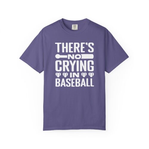 Baseball Humor T-Shirt, Unisex Garment-Dyed Tee, Funny Sports Shirt, Gift for Baseball Fans, No Crying in Baseball Tee. - Image 49