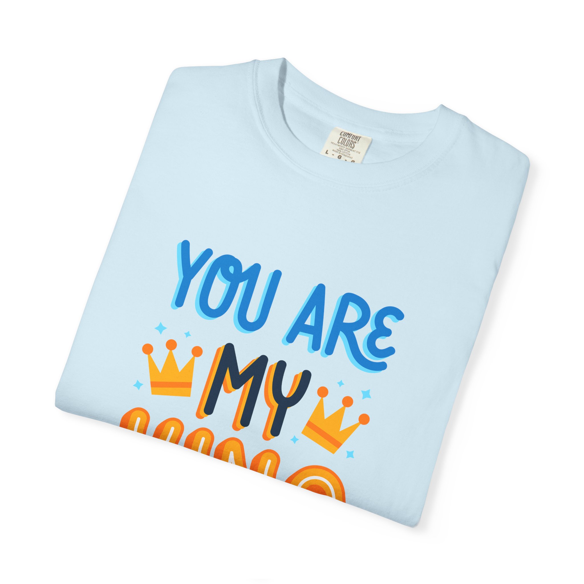Unisex King T-Shirt - You Are My King Tee for Birthdays, Anniversaries, Gifts, Funny Casual Wear, Apparel. - Image 26
