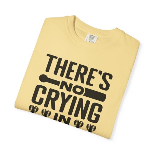 Baseball Humor T-Shirt, Unisex Garment-Dyed Tee, Gift for Sports Lovers, Funny Baseball Shirt, No Crying in Baseball. - Image 10