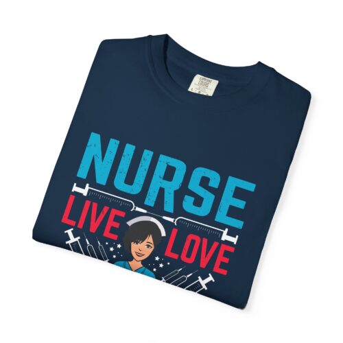 Nurse Live Love T-shirt, Unisex Medical Apparel, Gift for Nurses, Healthcare Worker Tee, Funny Nurse Shirt. - Image 34